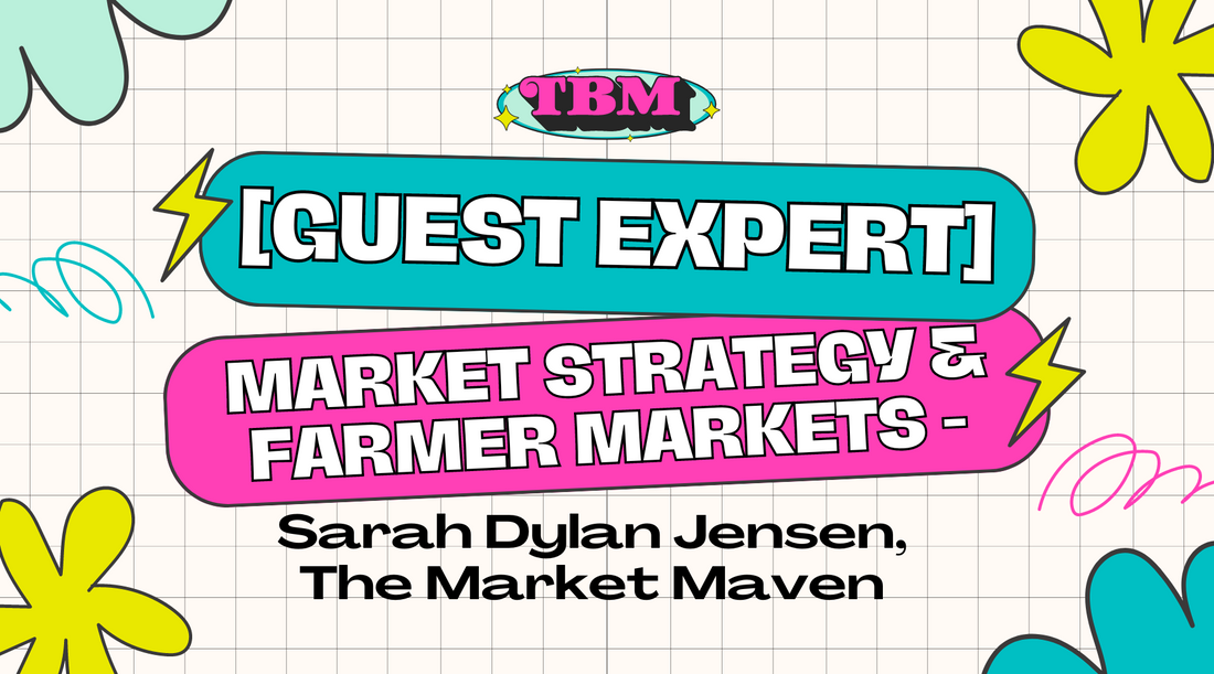 [Guest Expert] Market Strategy & Farmer Markets - Sarah Dylan Jensen, The Market Maven