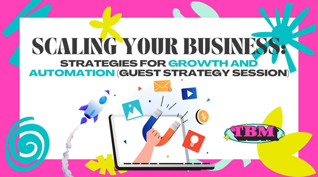 Scaling Your Business: Strategies for Growth and Automation (Guest Strategy Session)