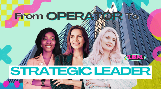 From Operator to Strategic Leader